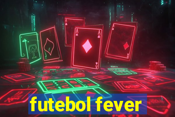 futebol fever